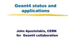 Geant4 status and applications John Apostolakis, CERN for  Geant4 collaboration