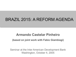BRAZIL 2015: A REFORM AGENDA Armando Castelar Pinheiro