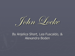 John Locke By Anjelica Short, Lea Fuscaldo, &amp; Alexandra Boden