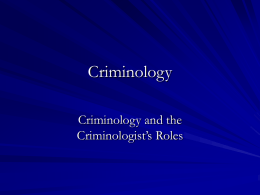 Criminology Criminology and the Criminologist’s Roles