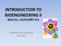 INTRODUCTION TO BIOENGINEERING II BioE 411, AE/CE/BRT 511 J.(Hans) van Leeuwen
