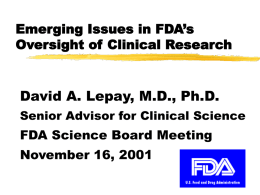 David A. Lepay, M.D., Ph.D. Emerging Issues in FDA’s