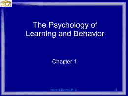 The Psychology of Learning and Behavior Chapter 1 Steven I. Dworkin, Ph.D