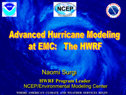 Naomi Surgi NCEP/Environmental Modeling Center HWRF Program Leader