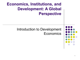 Economics, Institutions, and Development: A Global Perspective Introduction to Development