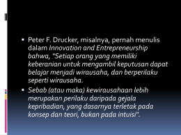 Peter F. Drucker, misalnya, pernah menulis Innovation and Entrepreneurship