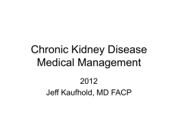 Chronic Kidney Disease Medical Management 2012 Jeff Kaufhold, MD FACP
