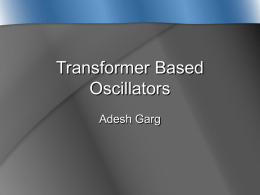 Transformer Based Oscillators Adesh Garg