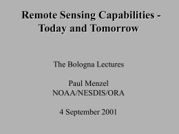 Remote Sensing Capabilities - Today and Tomorrow The Bologna Lectures Paul Menzel