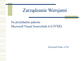 Zarządzanie Wersjami (VSS) Na przykładzie pakietu Microsoft Visual SourceSafe 6.0