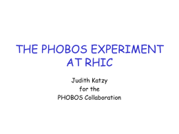 THE PHOBOS EXPERIMENT AT RHIC Judith Katzy for the