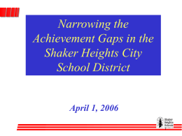 Narrowing the Achievement Gaps in the Shaker Heights City School District