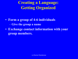 Creating a Language: Getting Organized Form a group of 4-6 individuals