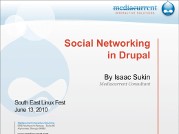 Social Networking in Drupal By Isaac Sukin South East Linux Fest