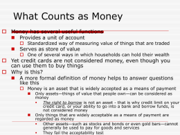 What Counts as Money  Money has several useful functions 