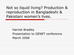 Not so liquid living? Production &amp; reproduction in Bangladeshi &amp; Harriet Bradley