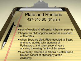 Plato and Rhetoric 427-346 BC (81yrs.) Life