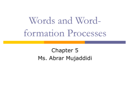 Words and Word- formation Processes Chapter 5 Ms. Abrar Mujaddidi