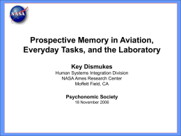 Prospective Memory in Aviation, Everyday Tasks, and the Laboratory Key Dismukes Psychonomic Society