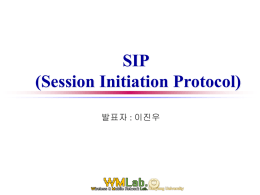 SIP (Session Initiation Protocol) 발표자 : 이진우