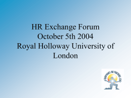 HR Exchange Forum October 5th 2004 Royal Holloway University of London