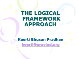 THE LOGICAL FRAMEWORK APPROACH Keerti Bhusan Pradhan