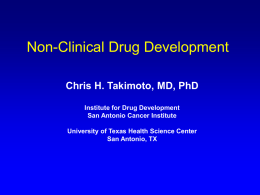 Non-Clinical Drug Development Chris H. Takimoto, MD, PhD