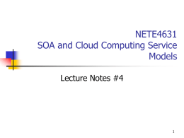 NETE4631 SOA and Cloud Computing Service Models Lecture Notes #4