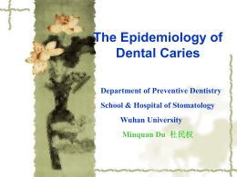 The Epidemiology of Dental Caries Department of Preventive Dentistry