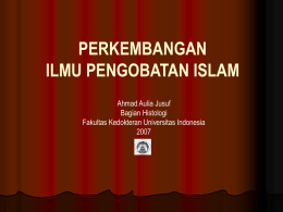 PERKEMBANGAN ILMU PENGOBATAN ISLAM Ahmad Aulia Jusuf Bagian Histologi