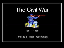 The Civil War – 1865 1861 Timeline &amp; Photo Presentation