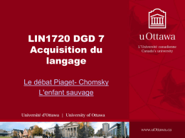 LIN1720 DGD 7 Acquisition du langage Le débat Piaget- Chomsky