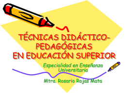 TÉCNICAS DIDÁCTICO- PEDAGÓGICAS EN EDUCACIÓN SUPERIOR Especialidad en Enseñanza