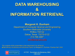 DATA WAREHOUSING &amp; INFORMATION RETRIEVAL Margaret H. Dunham