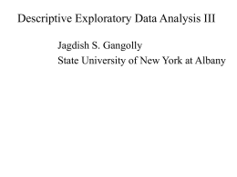 Descriptive Exploratory Data Analysis III Jagdish S. Gangolly