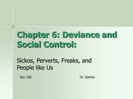 Chapter 6: Deviance and Social Control: Sickos, Perverts, Freaks, and People like Us
