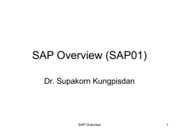 SAP Overview (SAP01) Dr. Supakorn Kungpisdan SAP Overview 1