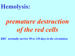 premature destruction of the red cells Hemolysis: