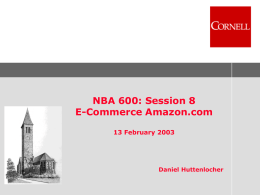 NBA 600: Session 8 E-Commerce Amazon.com 13 February 2003 Daniel Huttenlocher