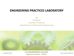 ENGINEERING PRACTICES LABORATORY By R.Nathan Assistant Professor