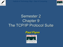 Semester 2 Chapter 9 The TCP/IP Protocol Suite Paul Flynn