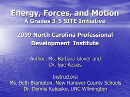 Energy, Forces, and Motion A Grades 3-5 SITE Initiative Development  Institute