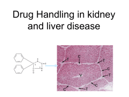 Drug Handling in kidney and liver disease Dr. Geoff Isbister