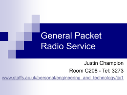 General Packet Radio Service Justin Champion Room C208 - Tel: 3273