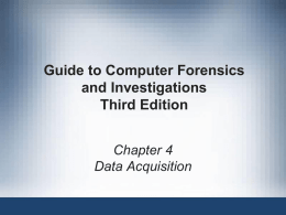 Guide to Computer Forensics and Investigations Third Edition Chapter 4