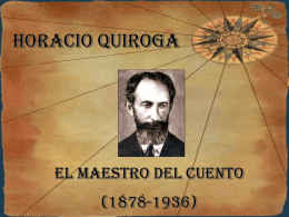 Horacio Quiroga El maestro del cuento (1878-1936)