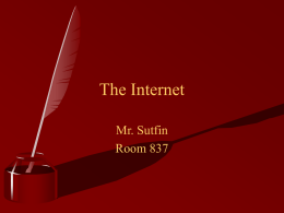 The Internet Mr. Sutfin Room 837