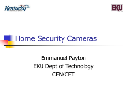 Home Security Cameras Emmanuel Payton EKU Dept of Technology CEN/CET