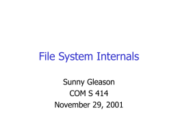 File System Internals Sunny Gleason COM S 414 November 29, 2001