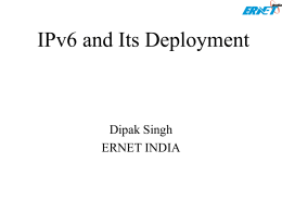 IPv6 and Its Deployment Dipak Singh ERNET INDIA